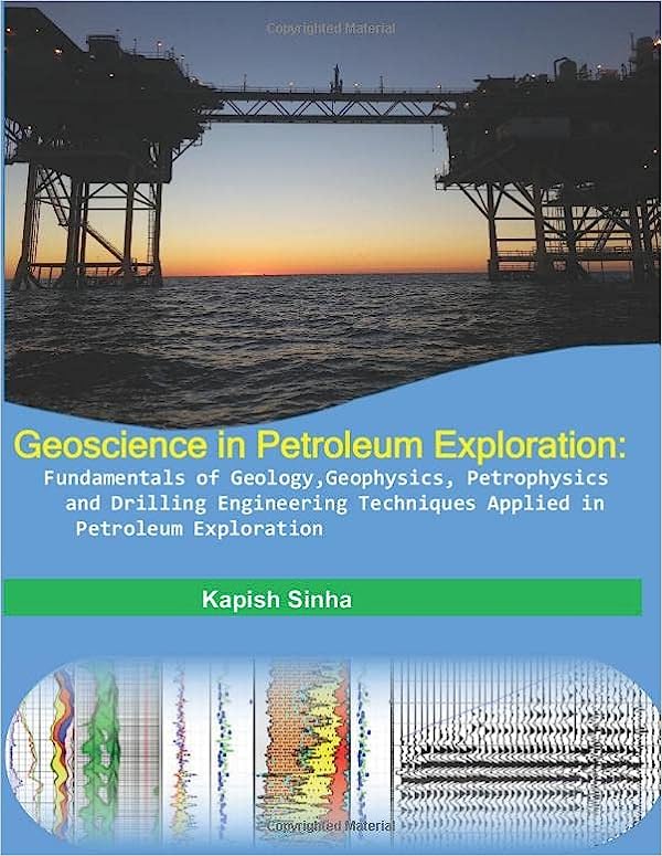 Geoscience in Petroleum Exploration:Fundamentals of Geology,Geophysics, Petrophysics and Drilling Engineering Techniques Applied in Petroleum Exploration - Epub + Converted Pdf